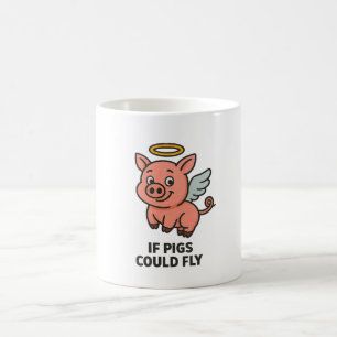 Si les cochons pouvaient voler – Tasse à café humo