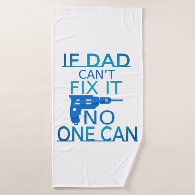 Si papa ne peut pas le réparer (Serviette de bain)