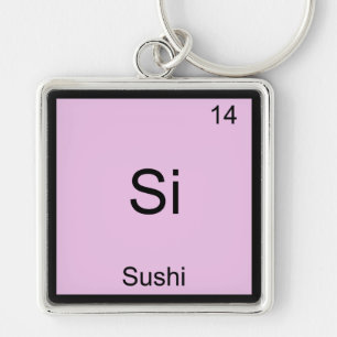 Si - Sushi Funny Chemistry Element Symbol T-Shirt Keychain