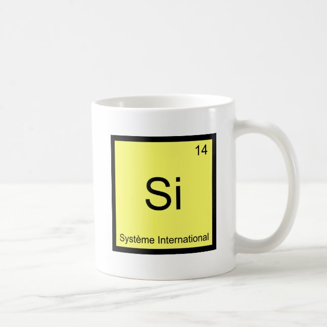 Si - Système International Funny Chemistry Symbol Coffee Mug (Right)