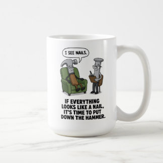 Si tout ressemble à un clou Mug