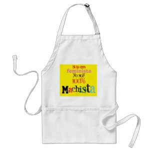 si tu eres feminista you soy 100% machista standard apron