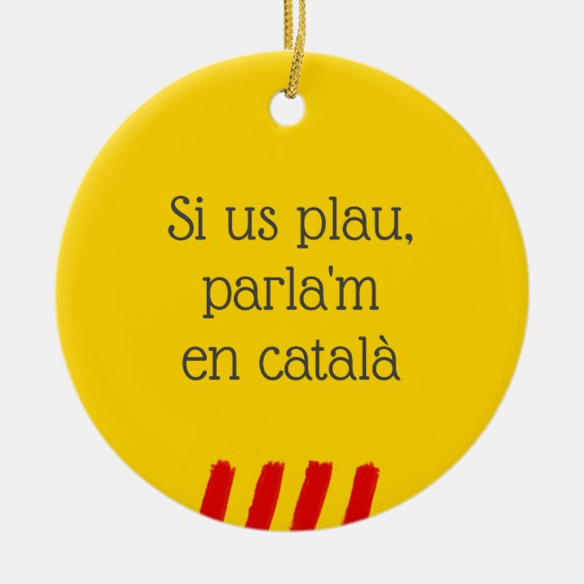 Si us plau, parla'm en català ceramic ornament (Front)