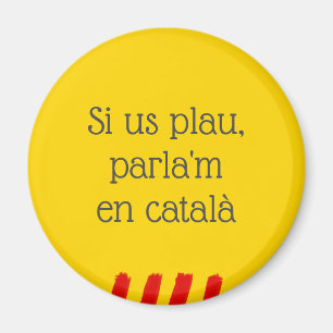 Si us plau, parla'm en català magnet