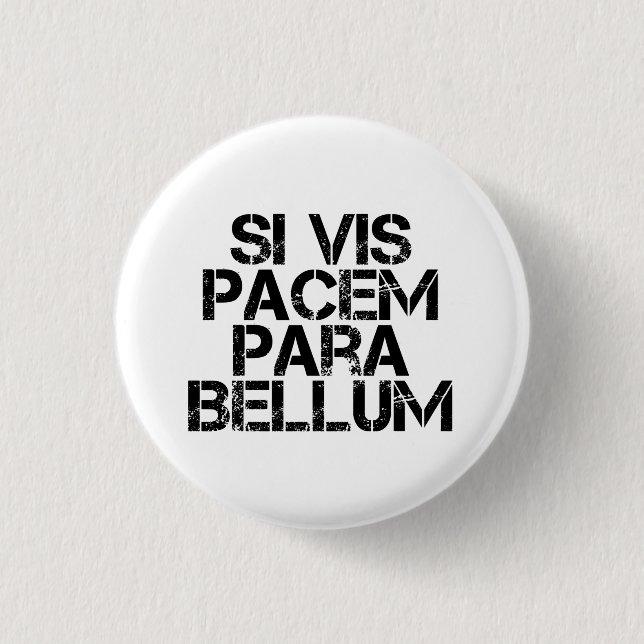 Si Vis Pacem Para Bellum 1 Inch Round Button (Front)