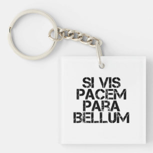 Si Vis Pacem Para Bellum Keychain
