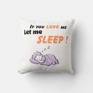 Si vous m'aimez laissez-moi dormir Oreiller de jet