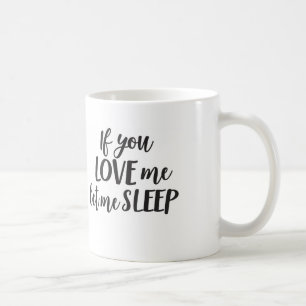 Si vous m'aimez me laissiez dormir tasse de maman