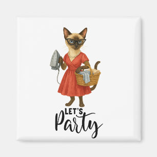 Siamese cat Housewife Let's Party Magnet