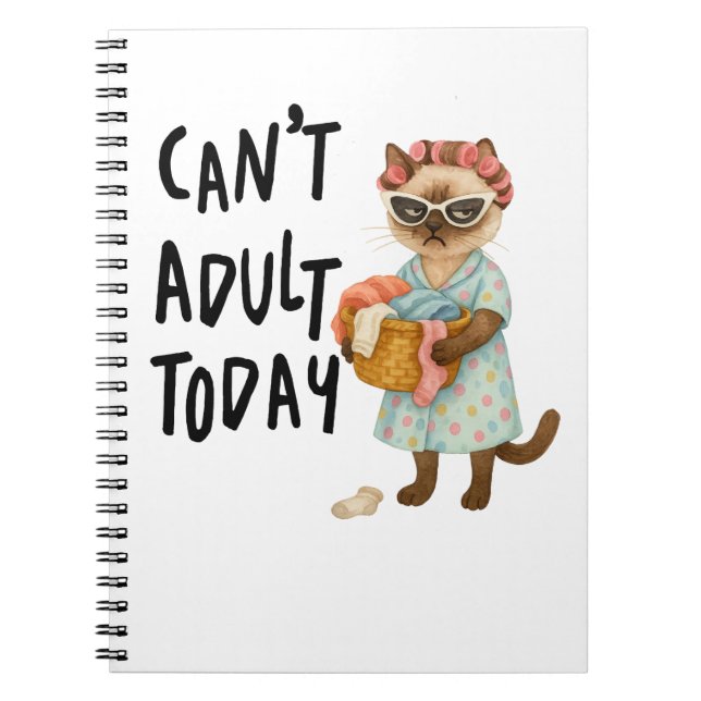 Siamese cat with text can't adult today  notebook (Front)