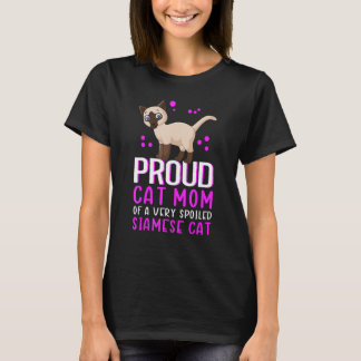 Siamese Cats Cat Mom Of A Spoiled Siamese Cat T-Shirt