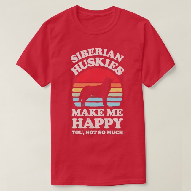 Siberian Huskies Make Me Happy Sunset Retro for Me T-Shirt (Design Front)