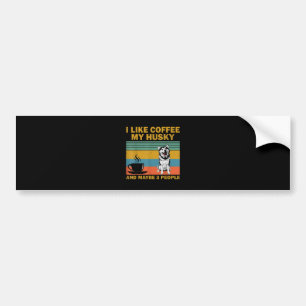 Siberian Husky Dog Coffee Lovers Quote Gift Bumper Sticker