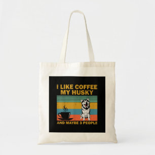Siberian Husky Dog   Coffee Lovers Quote Gift Tote Bag