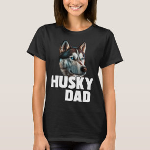 Siberian Husky Dog Owner Husky Dad T-Shirt