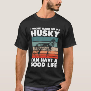 Siberian Husky Dog Work Hard For My Husky Retro Pu T-Shirt