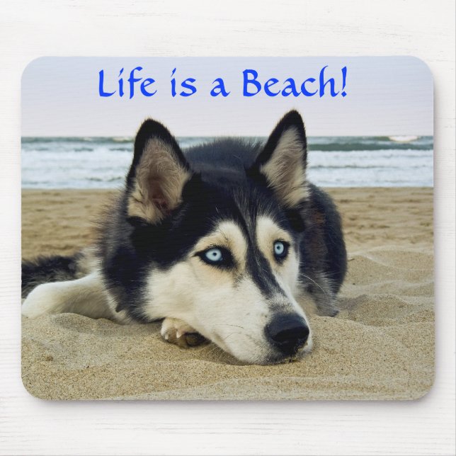 Siberian Husky Life is a Beach Mousepad (Front)