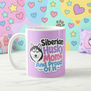 Siberian Husky Mom and Proud of It Coffee Mug
