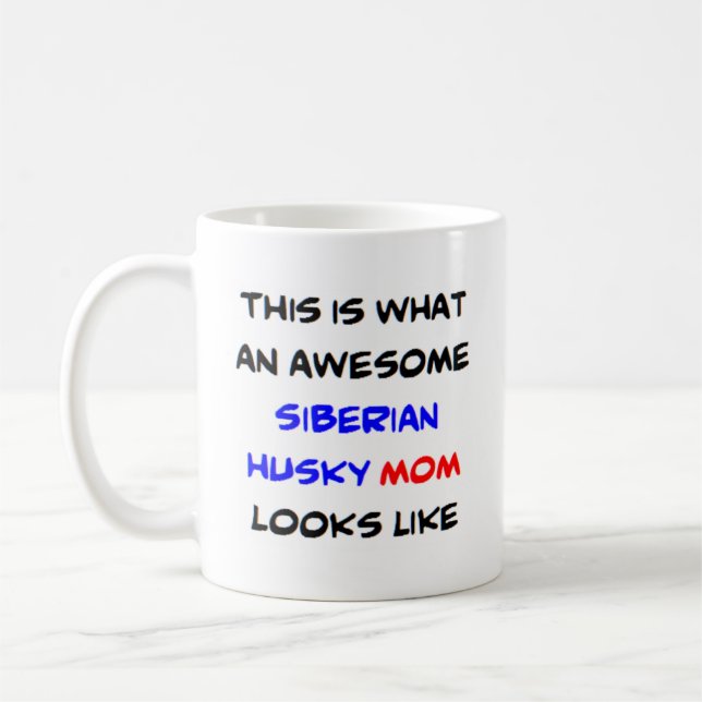 siberian husky mom, awesome coffee mug (Left)
