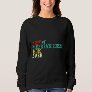 Siberian Husky Mom Ever Sweatshirt