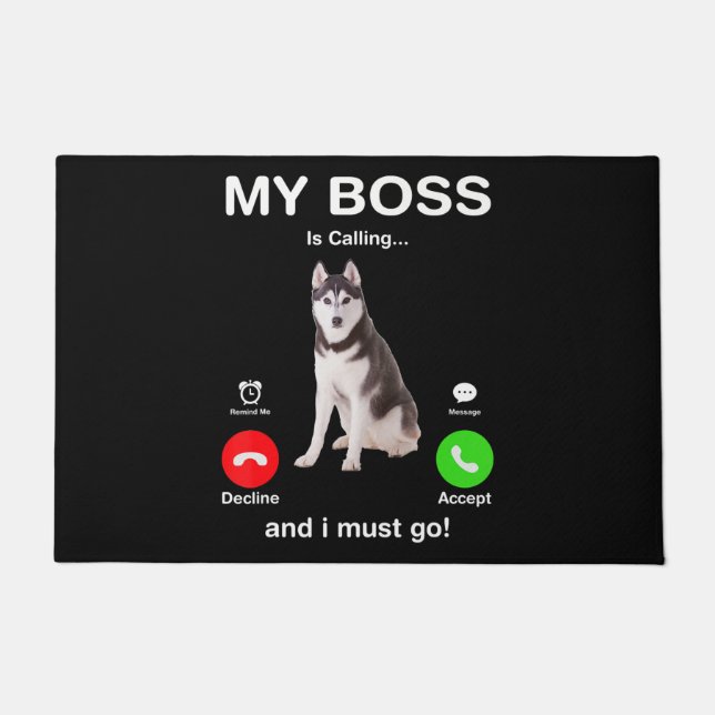 Siberian Husky My Boss Is Calling And I Must Go Doormat (Front)