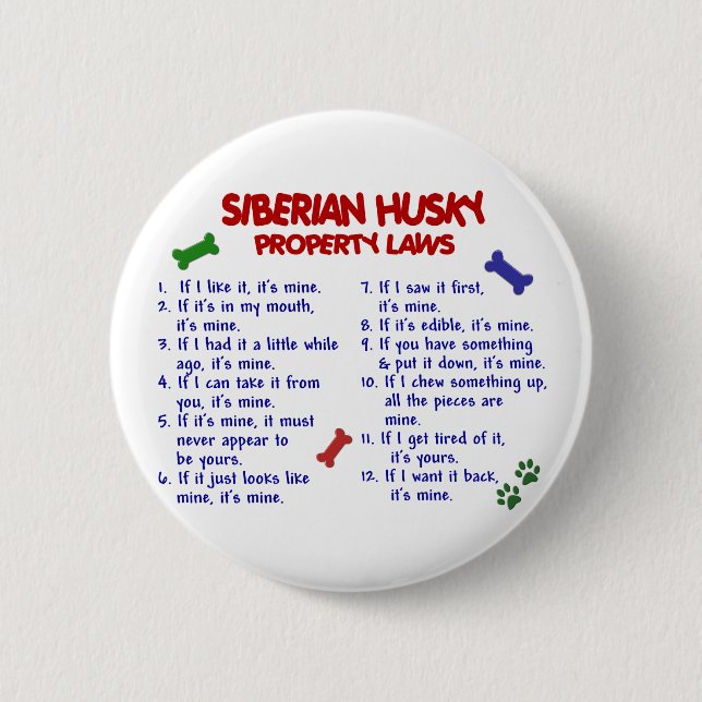 SIBERIAN HUSKY Property Laws 2 2 Inch Round Button (Front)