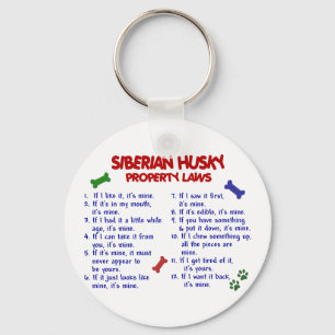 SIBERIAN HUSKY Property Laws 2 Keychain
