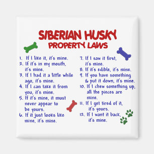 SIBERIAN HUSKY Property Laws 2 Magnet