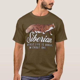 Siberian Mom Life Is Boring Without One Gift T-Shirt