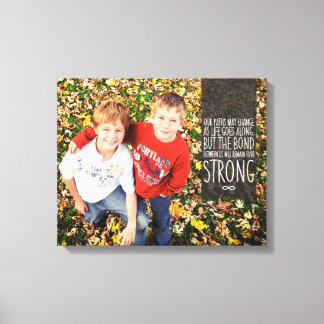 Sibling Bond Quote with Your Photo Canvas Print
