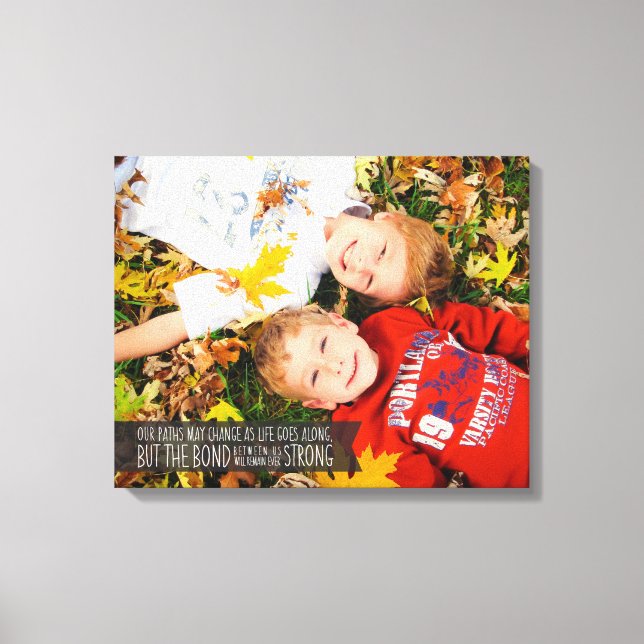 Sibling Bond Quote Wrapped Canvas with Your Photo (Front)