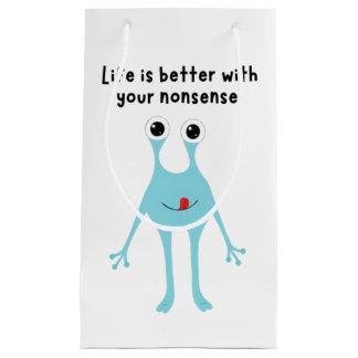 Sibling Gift: Life is Better With Your Nonsense –  Small Gift Bag