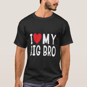 Sibling Quote I Love My Big Bro Heart Brother T-Shirt