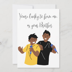 Siblings Day "you're lucky to have me"- Customize  Holiday Card