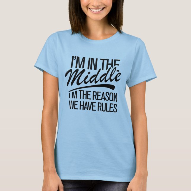 Siblings - Middle Child T-Shirt (Front)