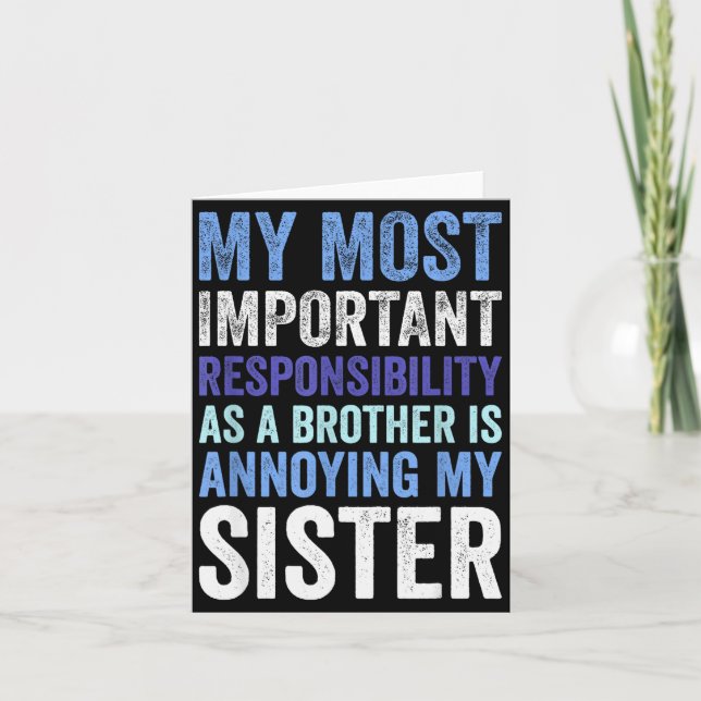 Siblings Rivalry Annoying My Sister Funny Brother  Card (Front)