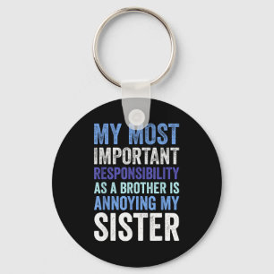 Siblings Rivalry Annoying My Sister Funny Brother  Keychain