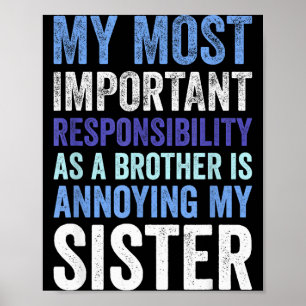 Siblings Rivalry Annoying My Sister Funny Brother  Poster