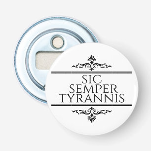 Sic Semper Tyrannis Bottle Opener
