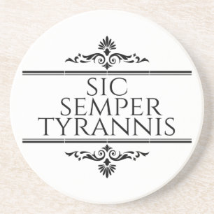Sic Semper Tyrannis Coaster