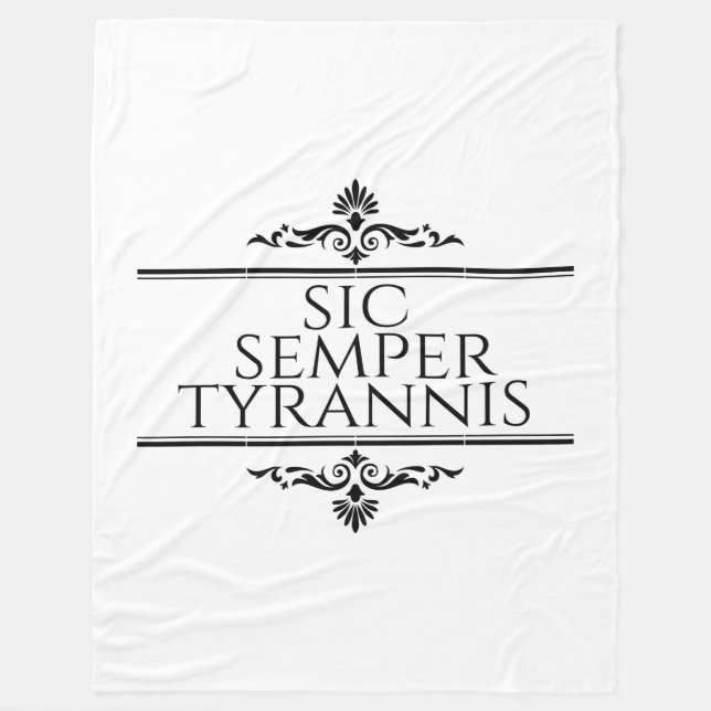 Sic Semper Tyrannis Fleece Blanket (Front)