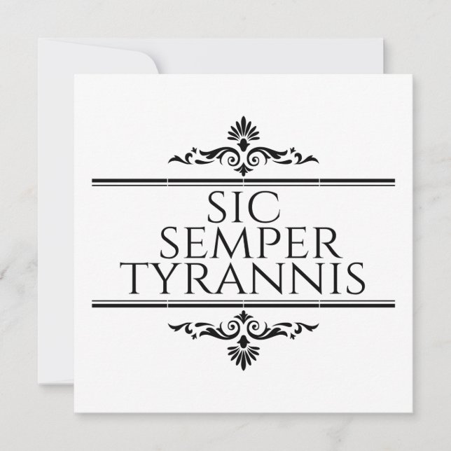 Sic Semper Tyrannis Invitation (Front)