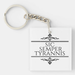 Sic Semper Tyrannis Keychain