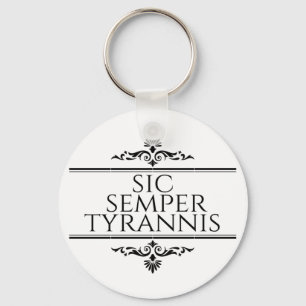 Sic Semper Tyrannis Keychain