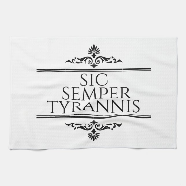 Sic Semper Tyrannis Kitchen Towel (Horizontal)