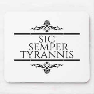 Sic Semper Tyrannis Mouse Pad