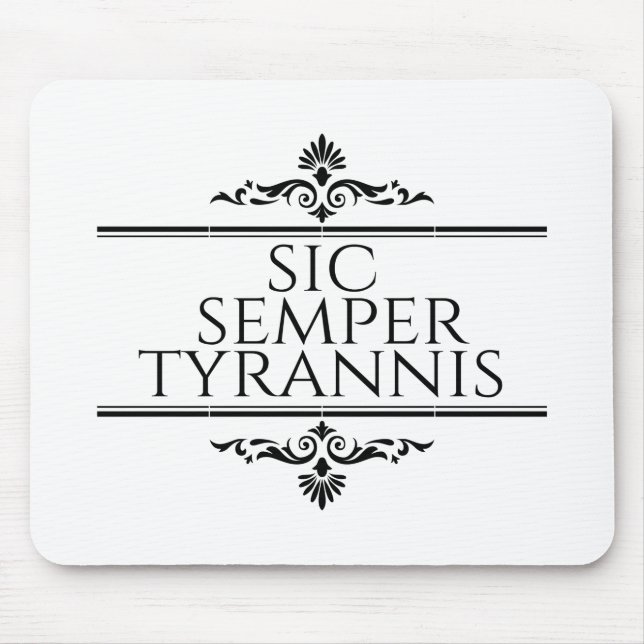 Sic Semper Tyrannis Mouse Pad (Front)