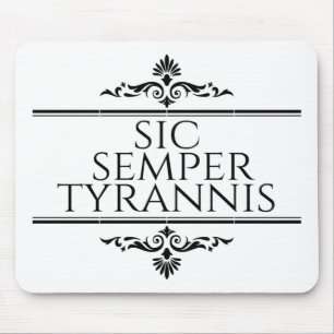 Sic Semper Tyrannis Mouse Pad