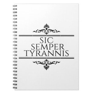 Sic Semper Tyrannis Notebook
