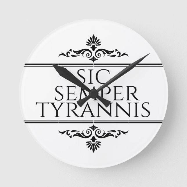 Sic Semper Tyrannis Round Clock (Front)